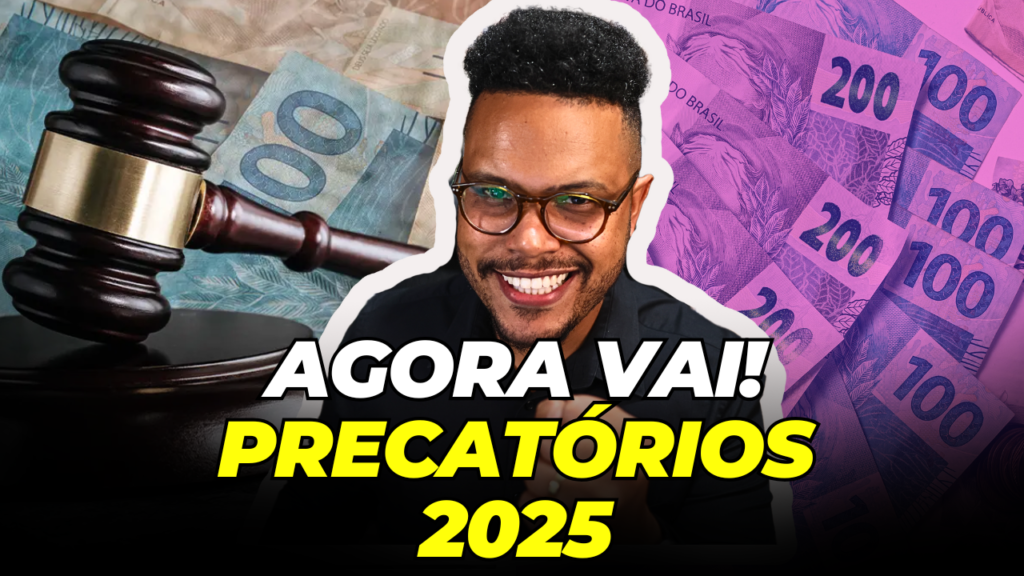 Precatórios 2025: o pagamento vem aí!